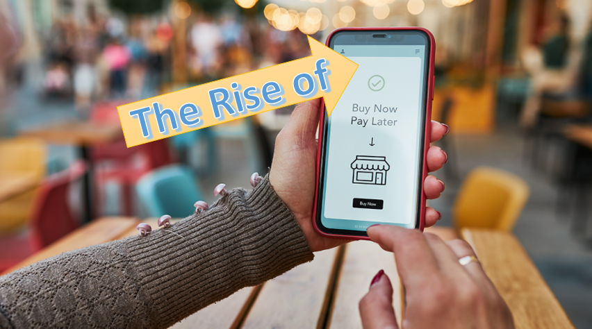 The Rise of “Buy Now, Pay Later”